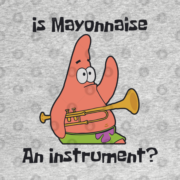 Is Mayonnaise an Instrument? Spongebob Crewneck Sweatshirt TeePublic